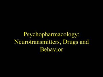 Psychopharmacology: Neurotransmitters, Drugs and Behavior