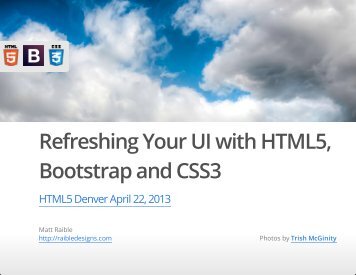 Refreshing_Your_UI_with_HTML5_Bootstrap_and_CSS3_HTML5Denver2013