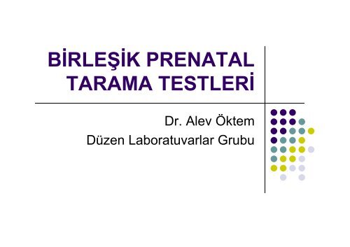 birleÅik prenatal tarama testleri - DÃ¼zen Laboratuvarlar Grubu