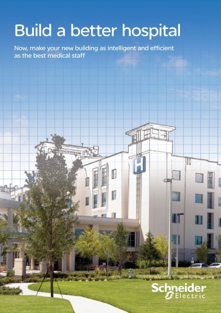 Build a better hospital (pdf, 757kb) - Schneider Electric