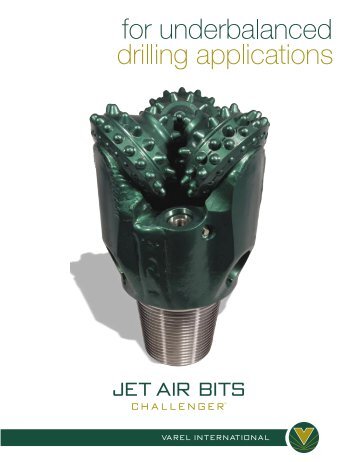 New Bit Designs Maximize Performance - Varel International