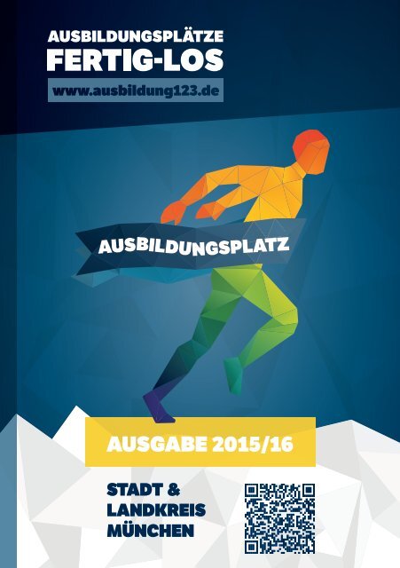 AUSBILDUNGSPLÄTZE - FERTIG - LOS | Stadt und Landkreis München | Ausgabe 2015/16