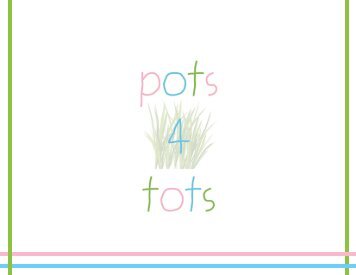 Pots 4 Tots