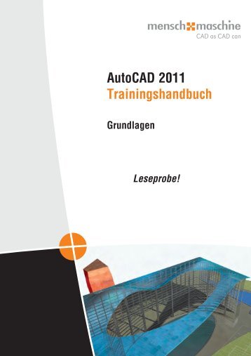 AutoCAD 2011 Trainingshandbuch - Mensch und Maschine