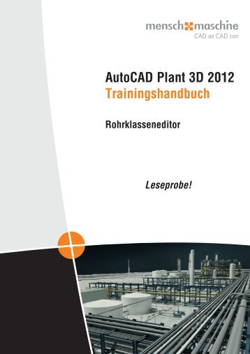 AutoCAD Plant 3D 2012 Trainingshandbuch - Mensch und Maschine