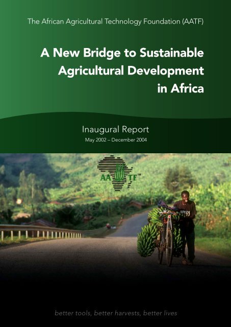 AATF Inaugural Report - African Agricultural Technology Foundation