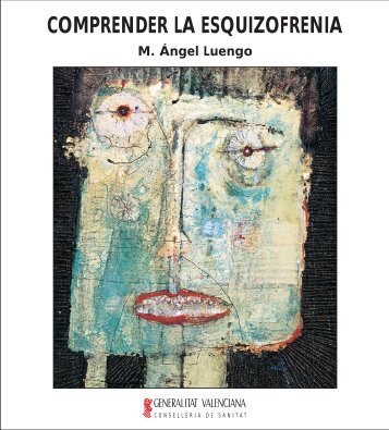 comprender la esquizofrenia - Conselleria de Sanitat - Generalitat ...