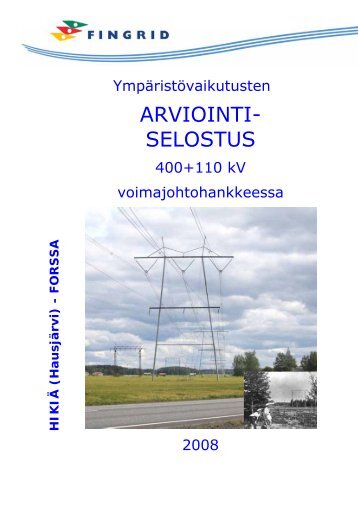 Hikiä-Forssa 400+110 kV voimajohto YVA-selostus - Fingrid
