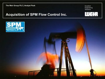 Acquisition of SPM Flow Control Inc. - The Weir Group