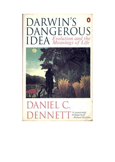 Darwin's Dangerous Idea - Evolution and the Meaning of Life