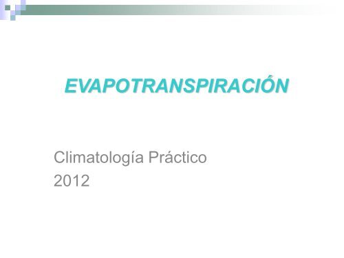 EVAPOTRANSPIRACIÓN - Unidad de Ciencias de la Atmósfera