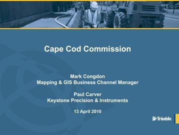 Trimble presentation - Cape Cod Commission