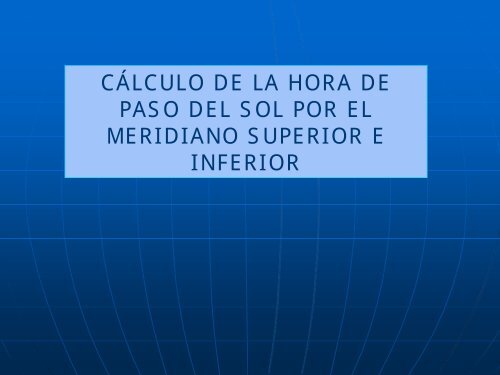 PASO DE LOS ASTROS POR EL MERIDIANO SUPERIOR.pdf