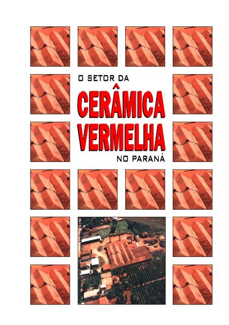 o setor da cerÃ¢mica vermelha no paranÃ¡ - uri=mineropar.pr.gov