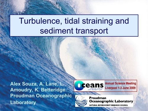 Turbulence, tidal straining and sediment transport - Oceans 2025