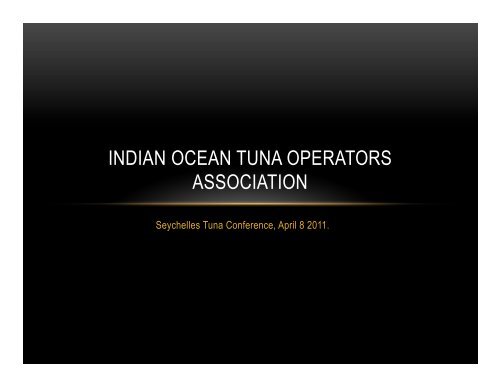 Indian Ocean Tuna Operators Associationpptx 