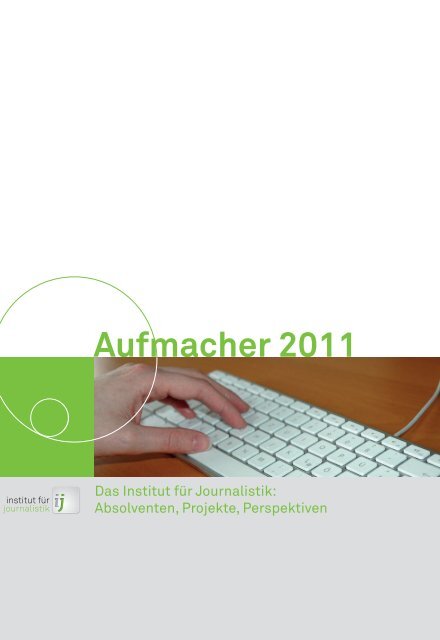 Vorspann Aufmacher 2011 - Institut für Journalistik