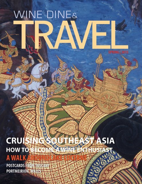 WINE DINE AND TRAVEL MAGAZINE FALL/SPRING 2015