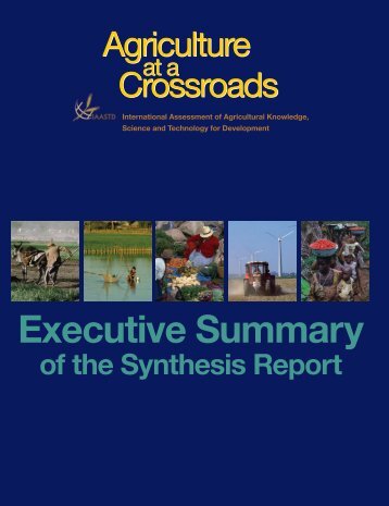 Executive Summary - The International Assessment of Agricultural ...