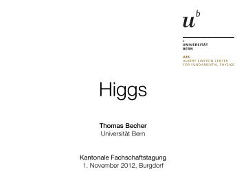 Das Higgs Boson uns seine Entdeckung - of Thomas Becher at the ...