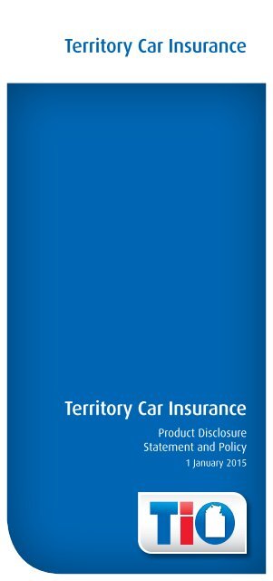 Territory Car Insurance Product Disclosure Statement and Policy. - TIO
