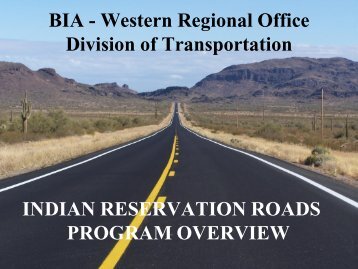 BIA Western Region - Indian Reservations Roads Program Overview