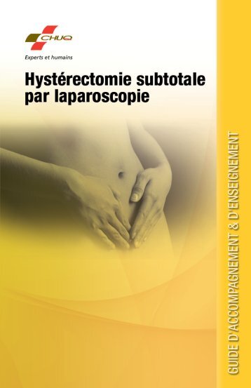 Hystérectomie subtotale par laparoscopie - Guide d ... - CHUQ