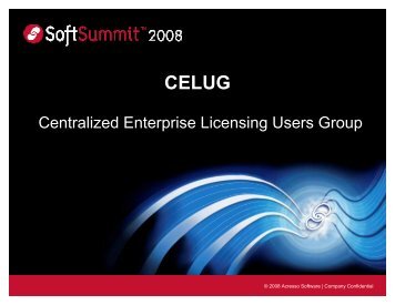 Centralized Enterprise Licensing Users Group - SoftSummit