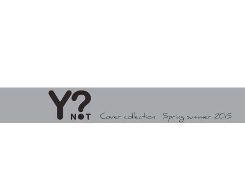 Cover collection Ynot - spring summer 2015.pdf