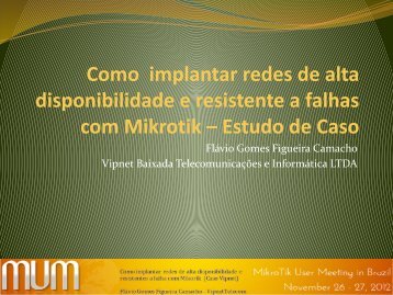 Como implantar redes de alta disponibilidade e ... - MUM - MikroTik