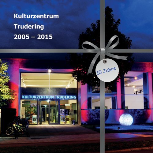 Kulturzentrum Trudering 2005 – 2015