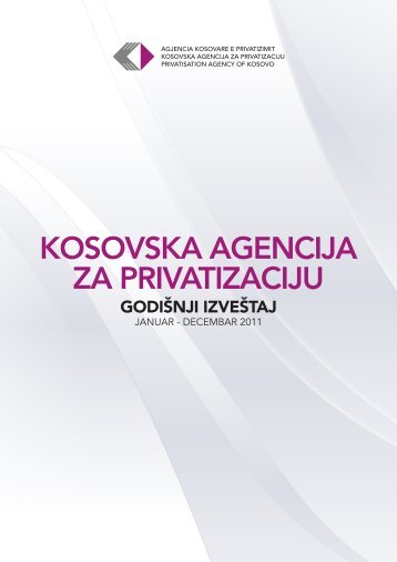 GodiÅ¡nji IzveÅ¡taj 2011 god. - Agjencia Kosovare e Privatizimit