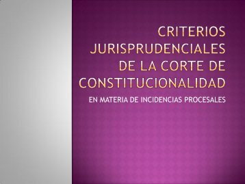 Criterios jurisprudenciales de la corte de constitucionalidad