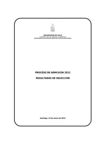 proceso de admisión 2012 resultados de selección - Demre