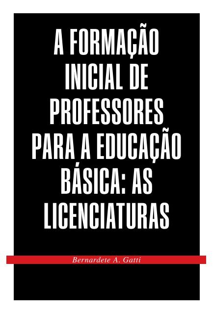 A formação inicial de professores para a educação básica: as licenciaturas