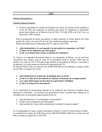 UTN PrÃ¡cticos Integradores I CÃ¡tedra Comercio Exterior 1) Usted es ...