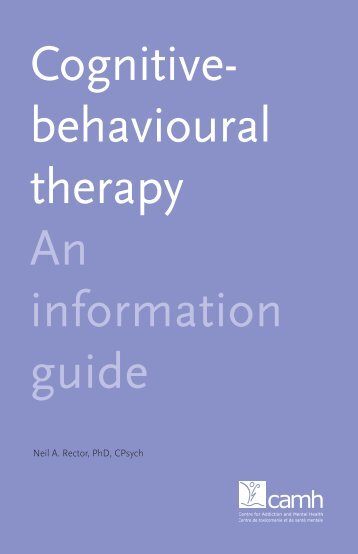 Cognitive-behavioural therapy: An information guide - CAMH ...