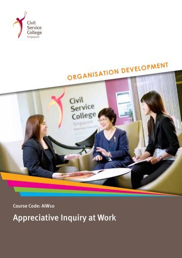 Appreciative Inquiry at Work - Civil Service College