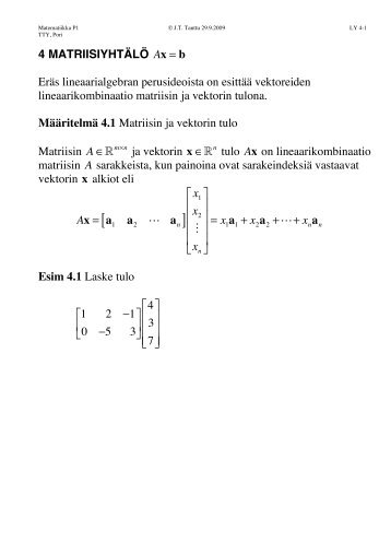 4 MATRIISIYHTÃLÃ Ax = b ErÃ¤s lineaarialgebran perusideoista on ...