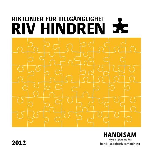 Riv hindren – riktlinjer för tillgänglighet Riv hindren – riktlinjer för tillgänglighet