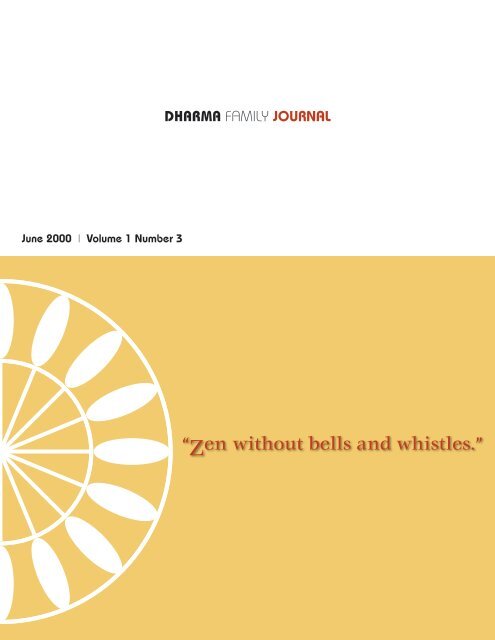 Zen without bells and whistles.” - Dharma Family