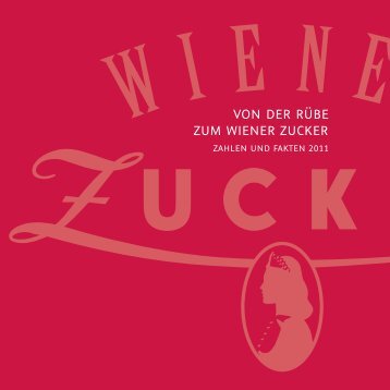 VON DER RÃBE ZUM WIENER ZUCKER - Agrana