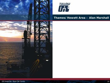 Thames/Hewett Area â€“ Alan Marshall - Tullow Oil plc