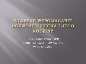 WCZESNE WSPOMAGANIE ROZWOJU DZIECKA I JEGO RODZINY