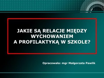 jakie są relacje między wychowaniem a profilaktyką w szkole?