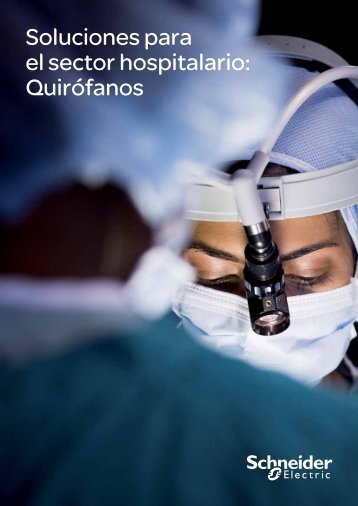 Soluciones para el sector hospitalario: Quirófanos - Schneider Electric