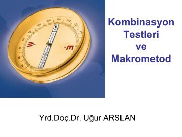 Kombinasyon Testleri ve Makrometod - Dr. Uğur Arslan