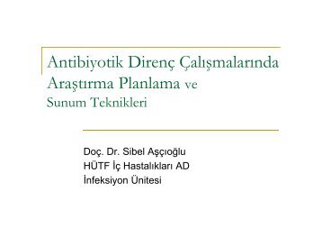 Antibiyotik Direnç Çalışmalarında Araştırma Planlama ve Sunum ...