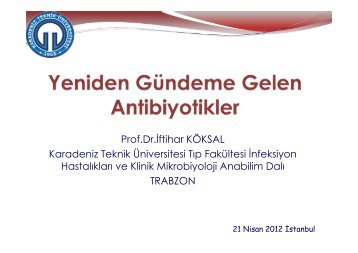 Yeniden Gündeme Gelen Antibiyotikler, Prof.Dr.İftihar KÖKSAL