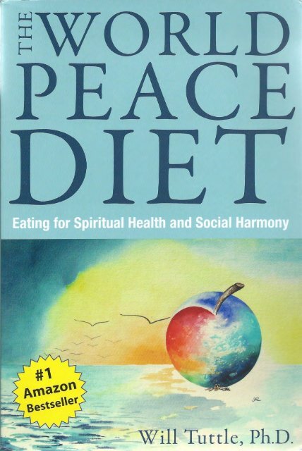 The World Peace Diet: Eating For Spiritual Health And Social Harmony